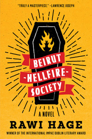 Beirut Hellfire Society (A Novel) by Rawi Hage, 9780393358223