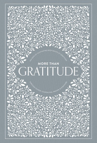 More Than Gratitude (100 Days of Cultivating Deep Roots of Gratitude through Guided Journaling, Prayer, and Scripture) by Korie Herold, Paige Tate & Co., 9781950968497
