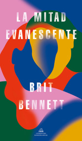 La mitad evanescente / The Vanishing Half (Spanish Edition) by Brit Bennett, 9788439738640