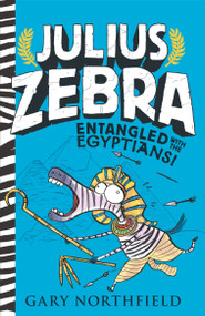 Julius Zebra: Entangled with the Egyptians! - 9781536223354 by Gary Northfield, Gary Northfield, 9781536223354