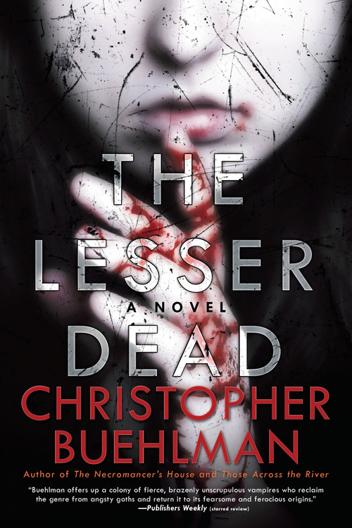 The Lesser Dead by Christopher Buehlman, 9780425272626