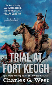 Trial at Fort Keogh by Charles G. West, 9780451468505