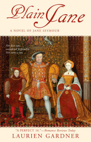 Plain Jane (A Novel of Jane Seymour) by Laurien Gardner, 9780425220948