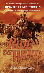 Ride the Wind (A Novel) by Lucia St. Clair Robson, 9780345325228