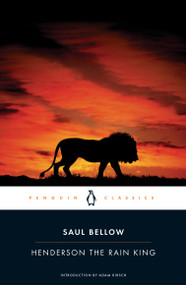 Henderson the Rain King by Saul Bellow, Adam Kirsch, 9780143105480