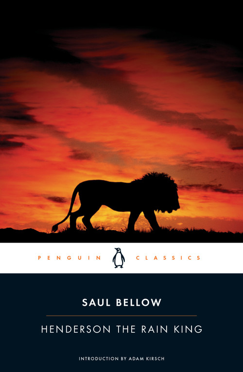 Henderson the Rain King by Saul Bellow, Adam Kirsch, 9780143105480