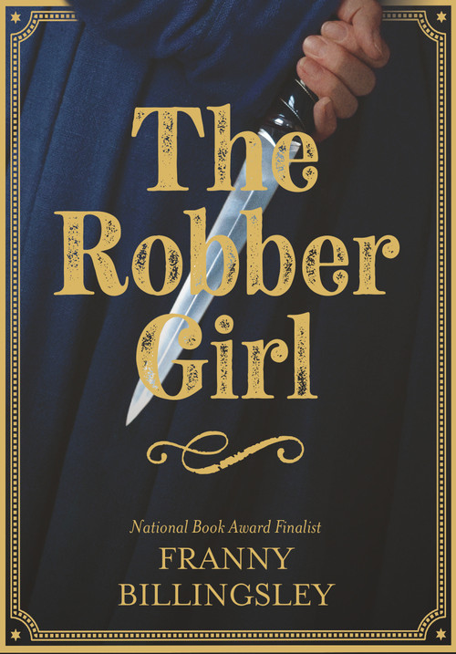 The Robber Girl by Franny Billingsley, 9780763669560