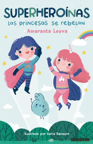 Las princesas se rebelan / Princesses Rebel (Spanish Edition) by Amaranta Leyva, 9786073196253