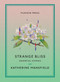 Strange Bliss (Essential Stories) by Katherine Mansfield, 9781782277125