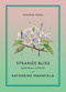 Strange Bliss (Essential Stories) by Katherine Mansfield, 9781782277125