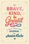 Brave, Kind, and Grateful (A Daily Gratitude Journal) by Jessica Hische, Jessica Hische, 9780593384893