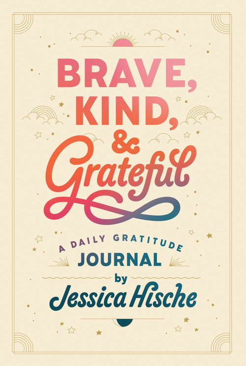 Brave, Kind, and Grateful (A Daily Gratitude Journal) by Jessica Hische, Jessica Hische, 9780593384893