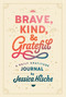 Brave, Kind, and Grateful (A Daily Gratitude Journal) by Jessica Hische, Jessica Hische, 9780593384893