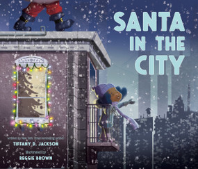 Santa in the City by Tiffany D. Jackson, Reggie Brown, 9780593110256