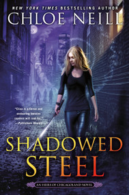 Shadowed Steel by Chloe Neill, 9780593102626