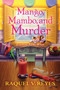 Mango, Mambo, and Murder by Raquel V. Reyes, 9781643857848