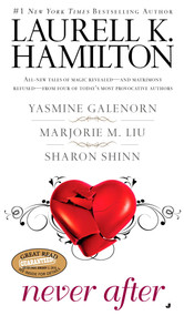 Never After by Laurell K. Hamilton, Yasmine Galenorn, Marjorie M. Liu, Sharon Shinn, 9780515147285