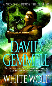 White Wolf (A Novel of Druss the Legend) by David Gemmell, 9780345458322