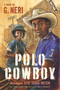 Polo Cowboy by G. Neri, Jesse Joshua Watson, 9781536207118