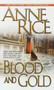 Blood and Gold by Anne Rice, 9780345409324