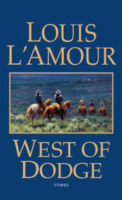 West of Dodge (Stories) by Louis L'Amour, 9780553576979