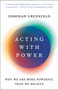 Acting with Power (Why We Are More Powerful Than We Believe) - 9781101903971 by Deborah Gruenfeld, 9781101903971