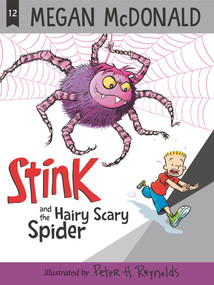 Stink and the Hairy Scary Spider by Megan McDonald, Peter H. Reynolds, 9781536213881