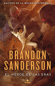 El héroe de las eras / The Hero of Ages (Spanish Edition) by Brandon Sanderson, Rafael Marin Trechera, 9788466658911