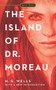 The Island of Dr. Moreau - 9780451468666 by H. G. Wells, Dr. John L. Flynn, Dr. Nita A. Farahany, 9780451468666