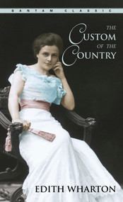 The Custom of the Country - 9780553213935 by Edith Wharton, 9780553213935