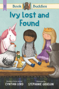 Book Buddies: Ivy Lost and Found by Cynthia Lord, Stephanie Graegin, 9781536213546