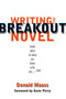 Writing the Breakout Novel by Donald Maass, 9781582971827