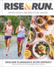 Rise and Run (Recipes, Rituals and Runs to Fuel Your Day: A Cookbook) by Shalane Flanagan, Elyse Kopecky, 9780593232446