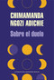 Sobre el duelo / About Mourning (Spanish Edition) by Chimamanda Ngozi Adichie, 9788439739012