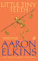 Little Tiny Teeth by Aaron Elkins, 9780425222508