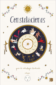 Constelaciones: Guía ilustrada de astrología / Constellations: Illustrated Guide to Astrology (Spanish Edition) by Carlota Santos, 9788417809997