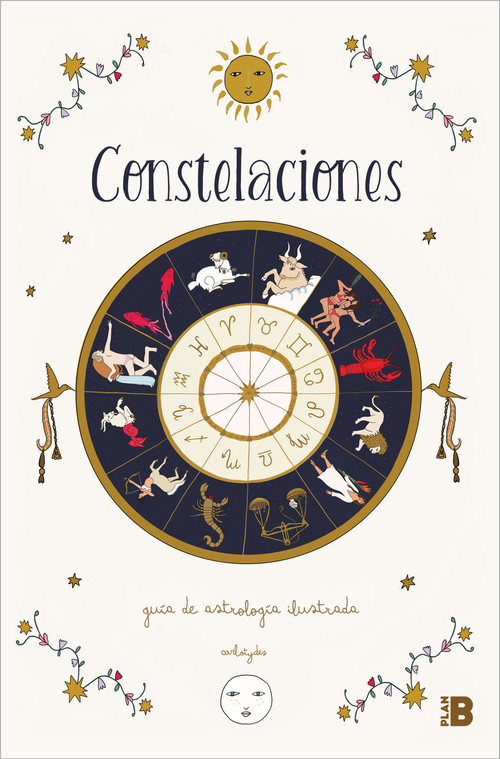 Constelaciones: Guía ilustrada de astrología / Constellations: Illustrated Guide to Astrology (Spanish Edition) by Carlota Santos, 9788417809997