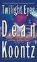 Twilight Eyes (A Thriller) by Dean Koontz, 9780425218648
