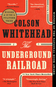 The Underground Railroad (Pulitzer Prize Winner) (A Novel) by Colson Whitehead, 9780345804327