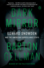 Dark Mirror (Edward Snowden and the American Surveillance State) - 9780143110477 by Barton Gellman, 9780143110477