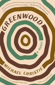 Greenwood (A Novel) by Michael Christie, 9781984822017