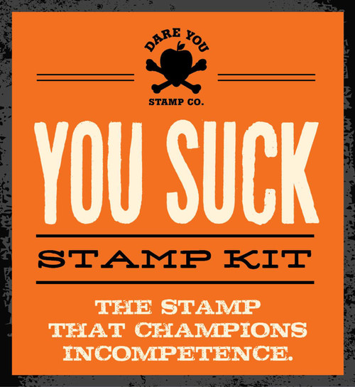 You Suck Stamp Kit (The stamp that champions incompetence) by Dare You Stamp Co., 9781604334449
