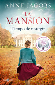 La mansión. Tiempo de resurgir / The Mansion. Time for a Comeback (Spanish Edition) by Anne Jacobs, 9788401024832