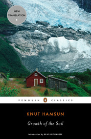 Growth of the Soil by Knut Hamsun, Sverre Lyngstad, Brad Leithauser, 9780143105107