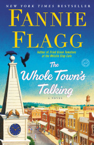 The Whole Town's Talking (A Novel) by Fannie Flagg, 9780812977189