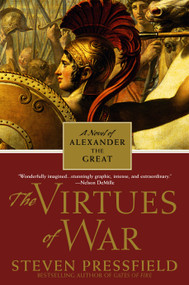 The Virtues of War (A Novel of Alexander the Great) by Steven Pressfield, 9780553382051