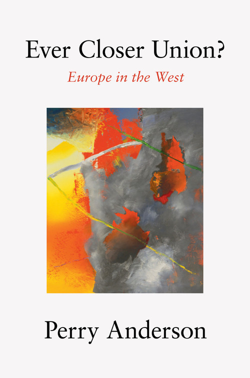 Ever Closer Union? (Europe in the West) by Perry Anderson, 9781839764417