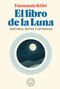 El libro de la Luna: Historias, mitos y leyendas / The Book about the Moon: Hist ory, Myths, and Legends - 9788418187124 by Fatoumata Kebe, REGINA LÓPEZ MUÑOZ, 9788418187124