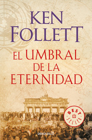 El umbral de la eternidad / Edge of Eternity (Spanish Edition) by Ken Follett, 9788466329507