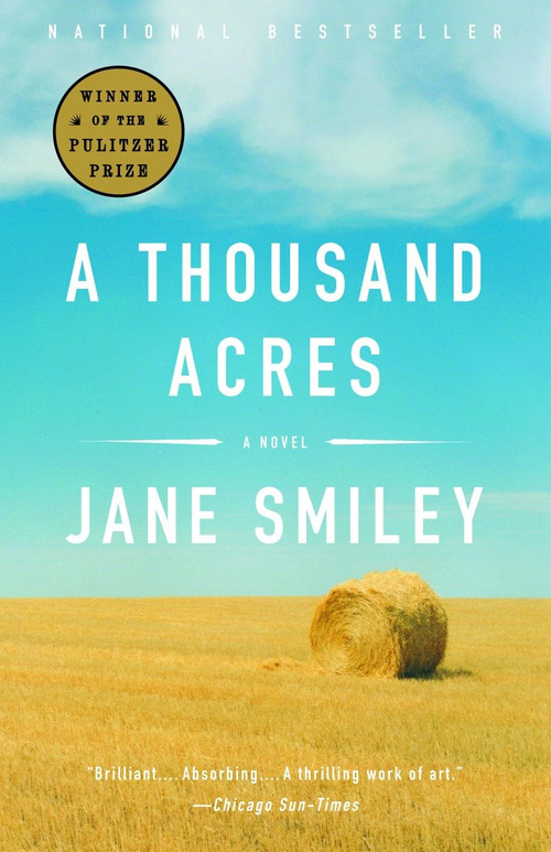 A Thousand Acres (Pulitzer Prize Winner) (A Novel) by Jane Smiley, 9781400033836